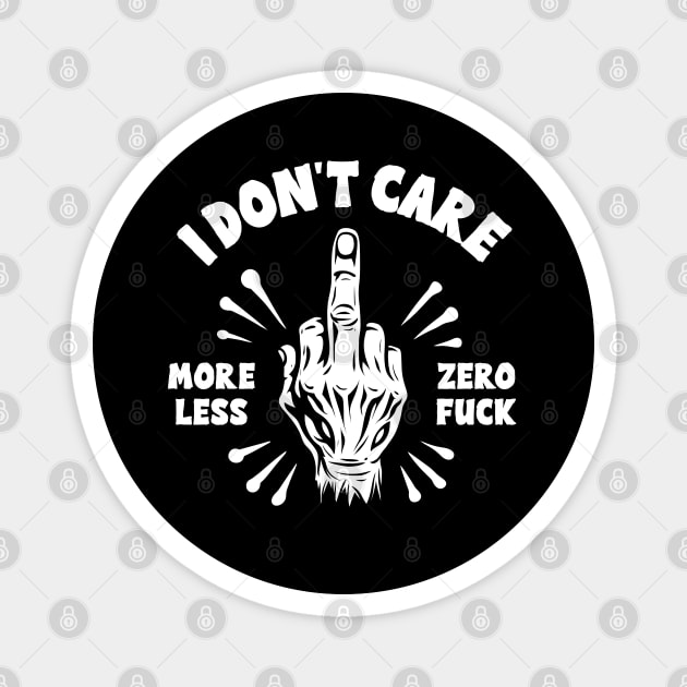 I DON'T CARE Magnet by artslaves